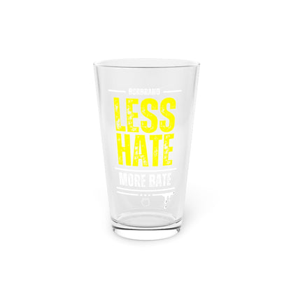 Drinking glass 16oz Less Hate, More Bate Pint Glass LEATHERDADDY BATOR