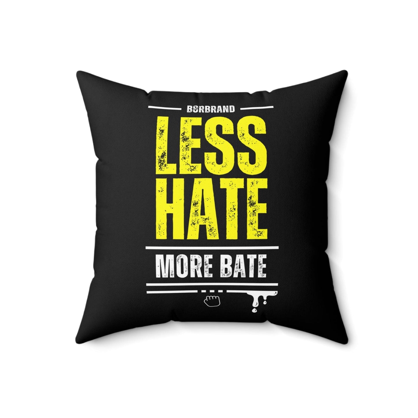 Home Decor 18" × 18" Less Hate More Bate - B8rBrand Square Pillow LEATHERDADDY BATOR